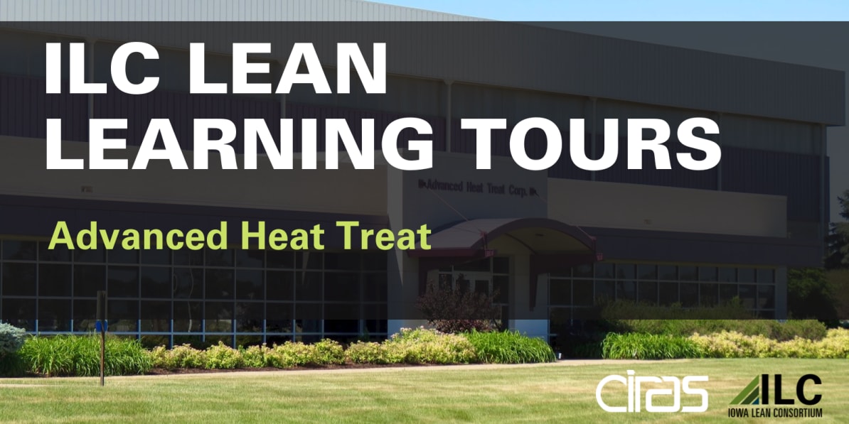 Promotional banner for ILC Lean Learning Tours at Advanced Heat Treat, featuring CIRAS and Iowa Lean Consortium logos.